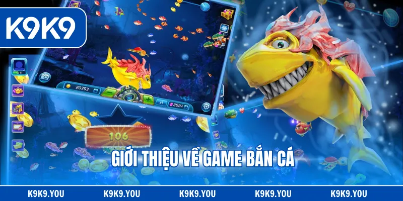 Giới thiệu về game bắn cá